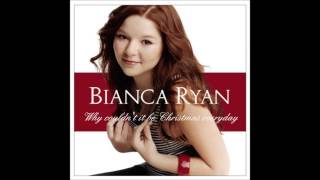 Bianca Ryan  Track 12   Why Couldn&#39;t It Be Christmas Everyday
