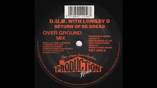 D.U.B. with Longsy D - Return of de Dread (Over Ground Mix)