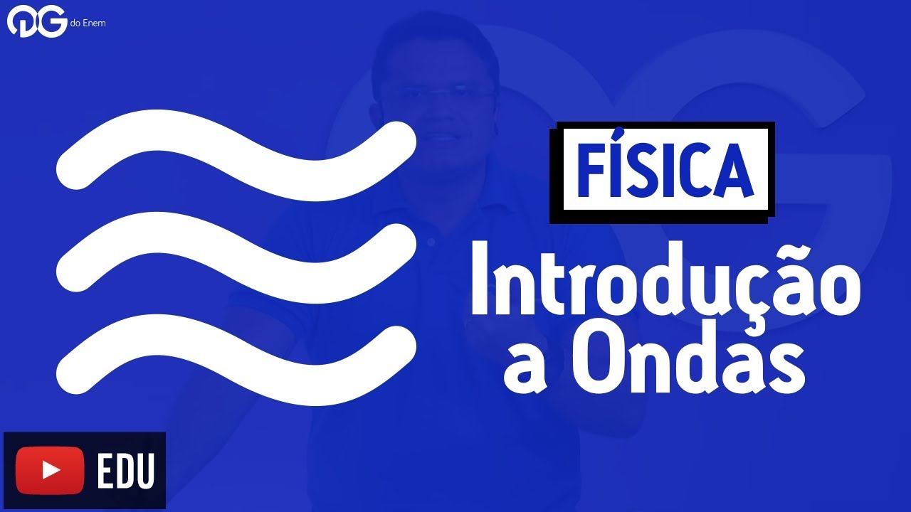 Introdução a Ondas - Física do zero