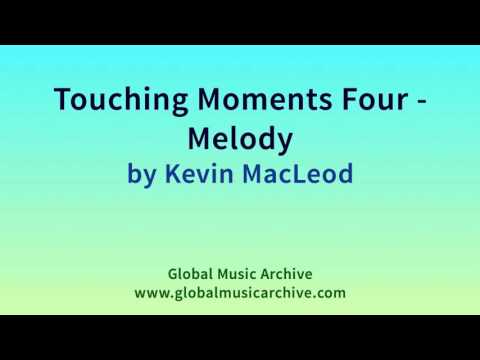 Touching Moments Four - Melody - Kevin MacLeod (incompetech.com)