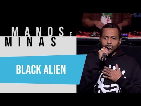 Manos e Minas | Black Alien | 05/07/2019