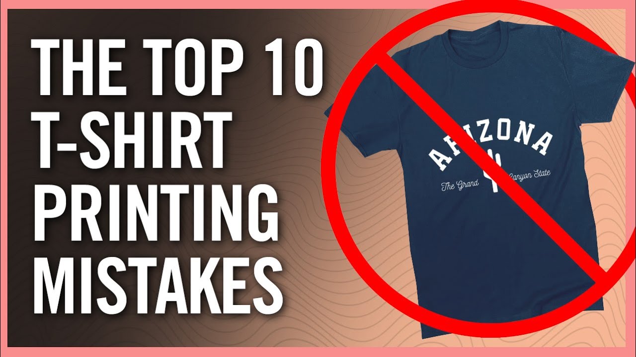 Top 10 T-Shirt Printing Mistakes & How To Avoid Them