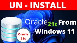 #Unstall_Oracle  How to unstall  Oracle 21c on windows 11/10 ||Unstall_Oracle21c on windows 11 2022