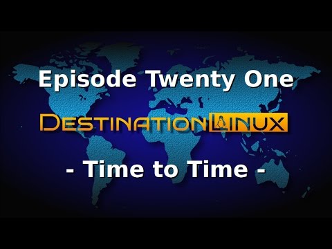 Destination Linux EP21 - Time to Time