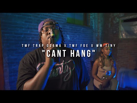 TMF Trap Osama, TMF Foe X WM Tiny - "Cant Hang" (Official Music Video) | Shot By @MuddyVision_