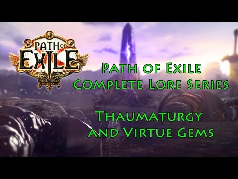 PoE Complete Lore Series: Thaumaturgy and Virtue Gems (Skill Gems)