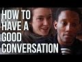 How To Have A Good Conversation