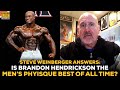 Steve Weinberger Answers: Is Brandon Hendrickson The Best Men's Physique Competitor Of All Time?