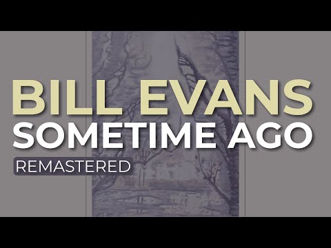 Bill Evans - Sometime Ago (Official Audio)