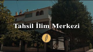Tahsil İlim Merkezi Tanıtımı