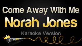 Norah Jones - Come Away With Me (Karaoke Version)