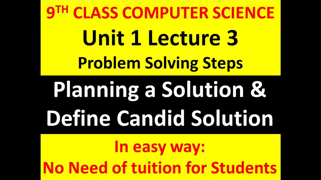 class 9 computer chapter 1, Planning a solution.Candid solution.steps for problem solving techniques
