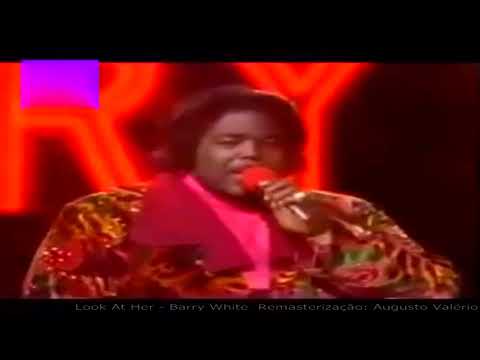 Look At Her - Barry White & Love Unlimited (original remasterizado)