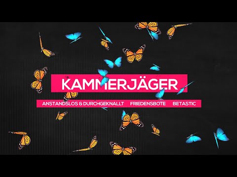 Kammerjäger - Anstandslos & Durchgeknallt x Friedensbote x Betastic