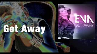 Musik-Video-Miniaturansicht zu Get away (French Edit) Songtext von Eva
