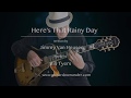 Here's That Rainy Day | Jimmy Van Heusen standard, played on Fingerstyle Guitar.