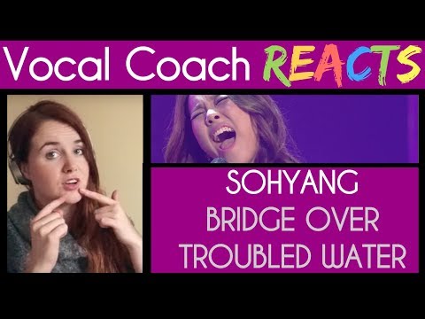 Vocal Coach Reacts to Sohyang singing Bridge Over Troubled Water