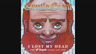 Gentle Giant: I Lost My Head (7&quot; Mix)