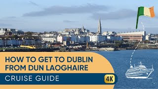 How to Get to Dublin from Dún Laoghaire, Ireland Cruise Port
