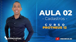 CADASTROS NO PROTHEUS - CURSO EM TOTVS PROTHEUS AULA 2