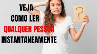Como ler qualquer pessoa instantaneamente -18 dicas psicológicas