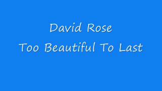 David Rose - Too Beautiful To Last