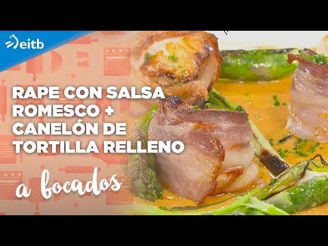 A BOCADOS: Rape con salsa romesco + Canelón de tortilla relleno