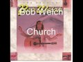 Bob Welch - Church