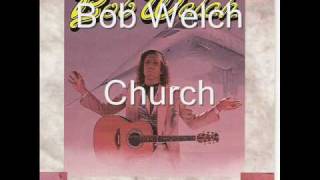 Bob Welch - Church