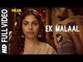 EK MALAAL Full Video Song  | Malaal | Sharmin Segal | Meezaan | Sanjay Leela Bhansali |Shail Hada