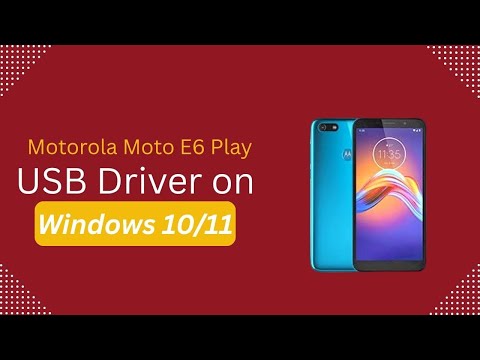 Motorola Moto E6 Play USB Driver on Windows 10/11 Free Download
