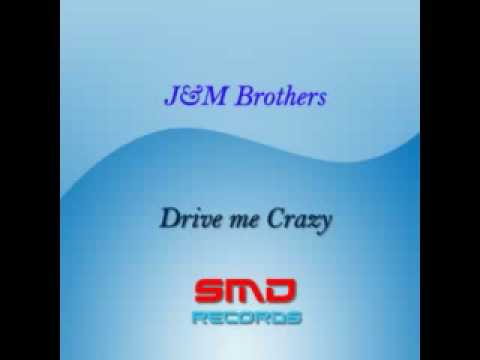J&M Brothers - Drive me Crazy (SMD Records)