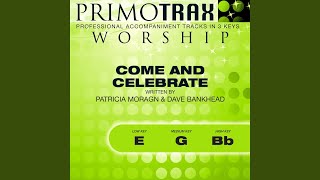 Come and Celebrate (Medium Key: G with Backing Vocals) (Performance Backing Track)