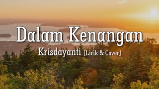 Dalam kenangan - Krisdayanti | OST. Surga Yang Tak Dirindukan 2 [Lirik &amp; Cover]