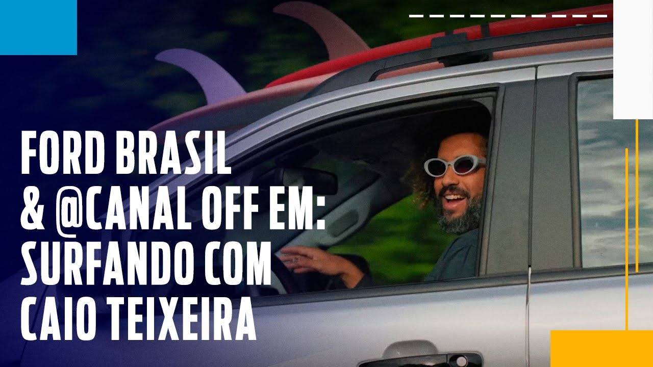 Ford Brasil e Canal OFF em: surfando com Caio Teixeira