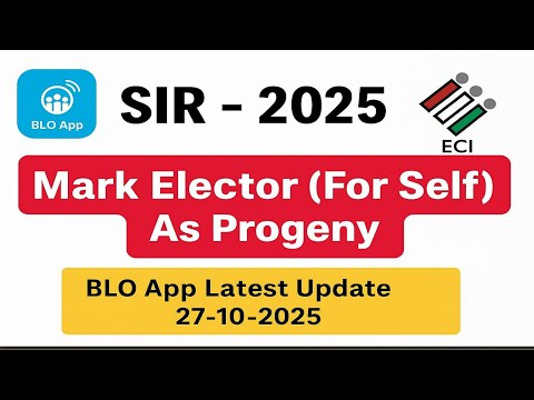 BLO App Latest Update | Mark Elector (For Self) As Progeny | SIR 2025 Update | ये गलती मत करना 🤔