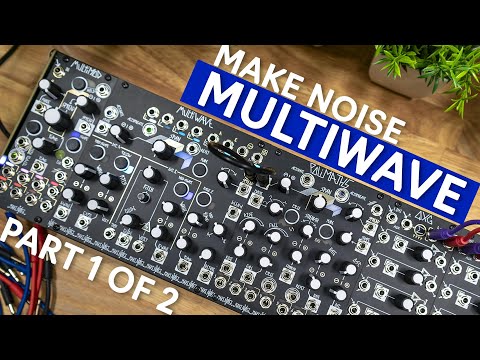 The Make Noise Multiwave System (Part 1)