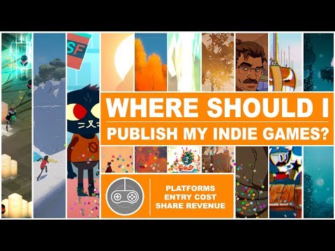 WHERE SHOULD I PUBLISH MY INDIE GAMES Platforms cost and revenue sharing