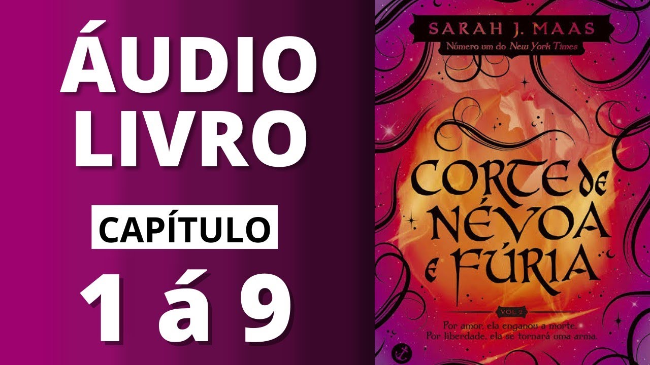 CORTE DE NÉVOA E FÚRIA audiolivro capítulo 1 á 9 | Sarah J. Maas
