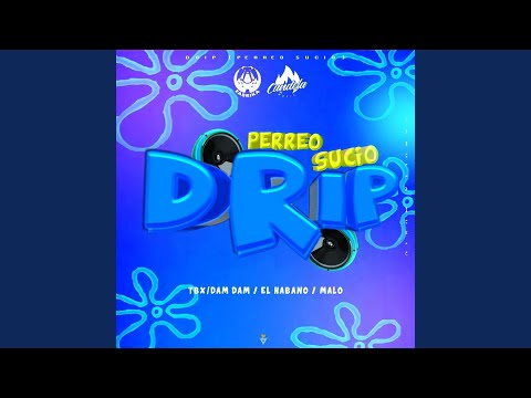 Drip (Perreo Sucio) (feat. El Habano)