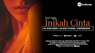 Download lagu INIKAH CINTA - M.E VOICE | Jazz Version | Cover By Outloudy mp3