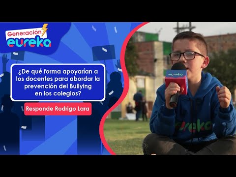 Generación eureka pregunta | Rodrigo Lara habla sobre el bullying