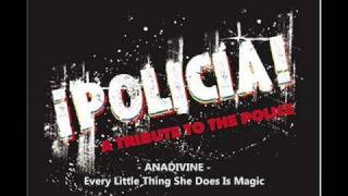 Policia ; Anadivine - Every Little Things She Does Is Magic