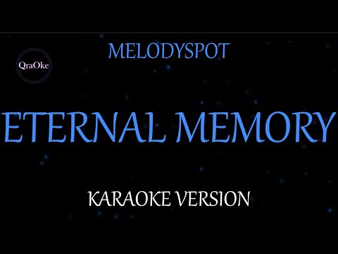 Eternal Memory - Melodyspot (Karaoke Version by QraOke)