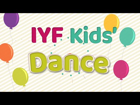 IYF Kids Dance: Better When I'm Dancing