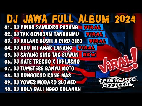 DJ JAWA FULL ALBUM VIRAL TIKTOK 2024 || DJ PINDO SAMUDRO PASANG (LAMUNAN) X TAK GENGGAM TANGANMU