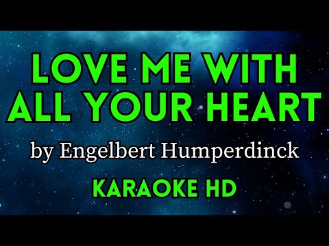 Love Me With All Your Heart - Engelbert Humperdinck (HD Karaoke)