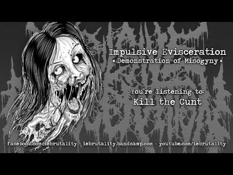 Impulsive Evisceration - Kill the Cunt (2015)