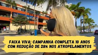 Faixa Viva: Campanha completa 10 anos com redução de 28% nos atropelamentos