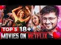 Top 5 18 Adult Movies To Watch On Netflix